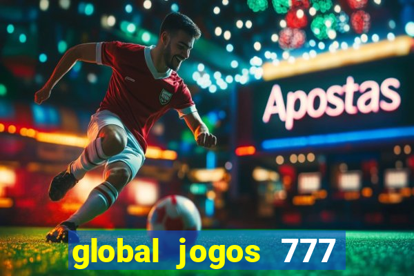 global jogos 777 paga mesmo